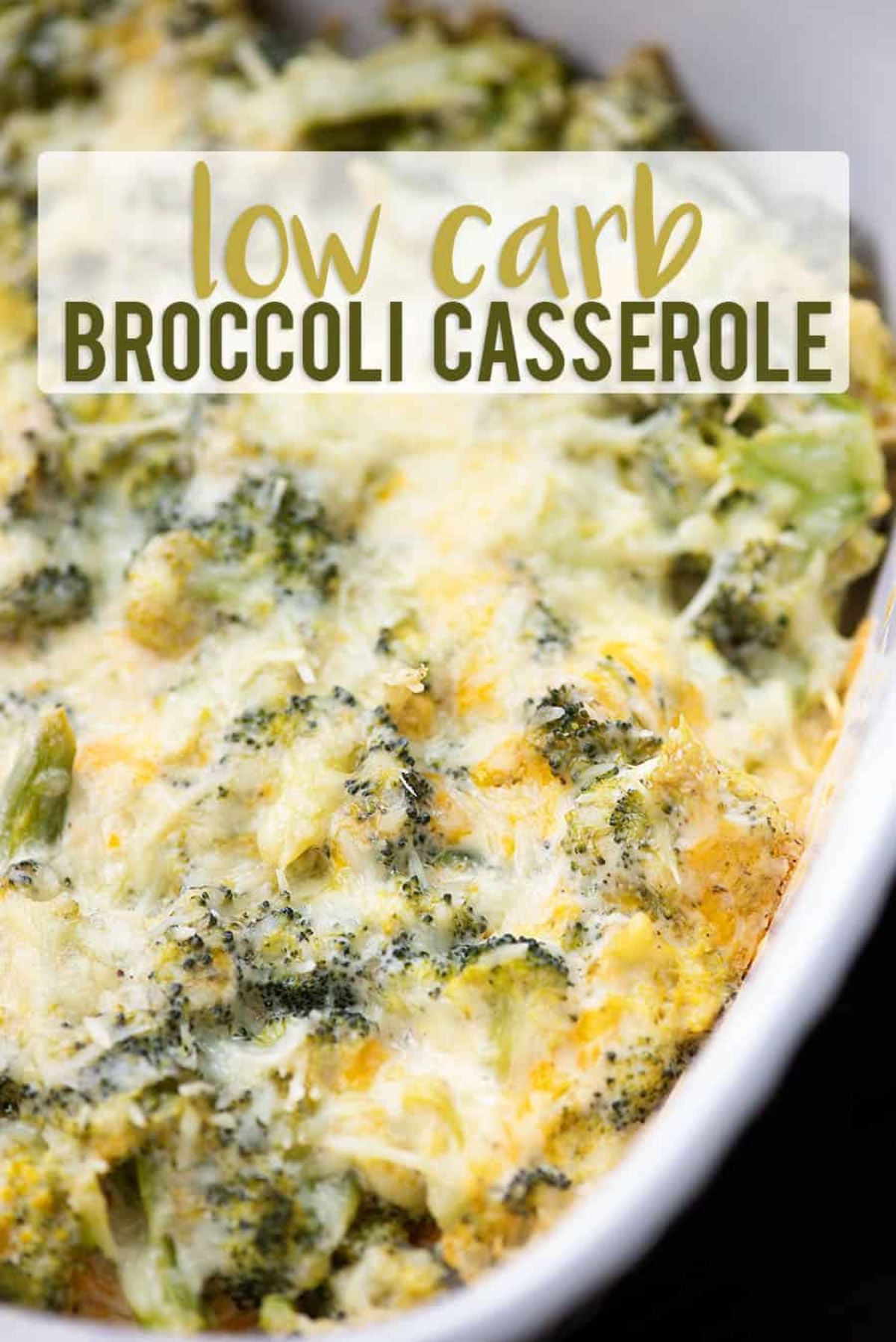 The text reads "Low Carb broccoli casserole" The photo is a partial shot of a white casserole dish filled with cheesy broccoli casserole