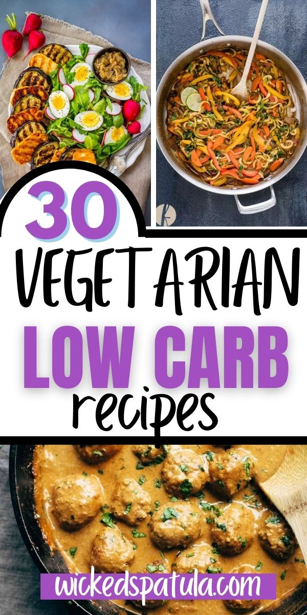 30 Low-Carb Vegetarian Meals That Are Full Of Flavor! - Wicked Spatula